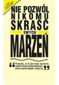 Nie pozwól nikomu skraść swych marzeń