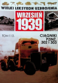 Wielki Leksykon Uzbrojenia Wrzesień 1939 Tom 110 Ciagniki PZINŻ 302 I 303