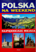 Polska na weekend Najpiękniejsze miejsca