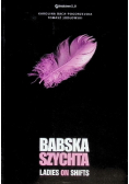 Babska Szychta Ladies on Shifts