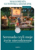 Serenada czyli moje życie niecodzienne Część 2 Tom 16