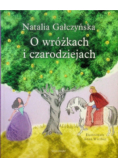O wróżkach i czarodziejach