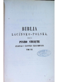 Biblia łacińsko polska czyli Pismo Święte Starego i Nowego Testamentu Tom III 1886 r