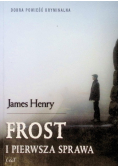 Frost i pierwsza sprawa