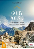 Góry Polski 60 najpiękniejszych szlaków na weekend