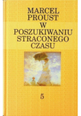 W poszukiwaniu straconego czasu Tom 5