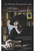 Wiara rodzi się w dialogu
