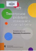 Teoretyczne podstawy organizacji i zarządzania