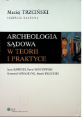 Archeologia sądowa w teorii i praktyce