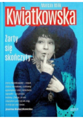 Kwiatkowska Żarty się skończyły