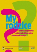 My rodzice Pytania i odpowiedzi rodziców lesbijek gejów i osób biseksualnych