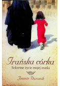 Irańska córka Sekretne życie mojej matki