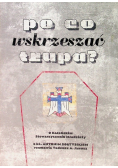 Po co wskrzeszać trupa?