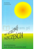 W stronę szczęścia rozważania nie tylko filozoficzne