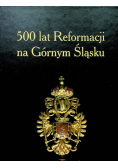 500 lat reformacji na Górnym Śląsku