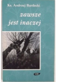 Zawsze jest inaczej