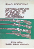 Strzelectwo myśliwskie w polskim związku łowieckim