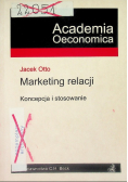 Marketing relacji Koncepcja i stosowanie