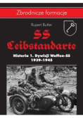 Zbrodnicze formacje SS Leibstandarte Historia 1 Dywizji Waffen SS 1939 - 1945
