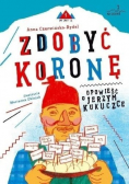 Zdobyć koronę Opowieść o Jerzym Kukuczce
