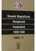 Słownik biograficzny konspiracji pomorskiej 1939 - 1945 Część 2