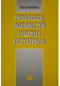 Pedagogika ograniczeń ludzkiej egzystencji