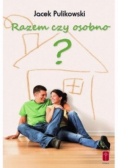 Razem czy osobno