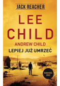 Jack Reacher Lepiej już umrzeć