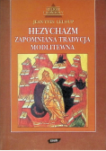 Hezychazm Zapomniana tradycja modlitewna