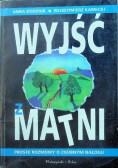 Wyjść z matni proste rozmowy o zgubnym nałogu