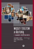 Między tekstem a kulturą: z zagadnień interpretacyjnych