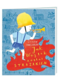 Jak Wojtek został strażakiem