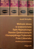 Wolność słowa w orzecznictwie Sądu Najwyższego Stanów Zjednoczonych i Europejskiego Trybunału Praw Człowieka