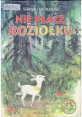 Nie płacz Koziołku