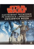 Star Wars Ilustrowany przewodnik po robotach i androidach Gwiezdnych wojen