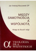 Między samotnością a wspólnotą. Wstęp do filozofii religii