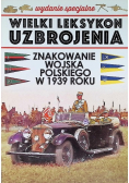 Wielki leksykon uzbrojenia Tom 1 Znakowanie Wojska Polskiego w 1939 roku