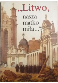 Litwo nasza matko miła