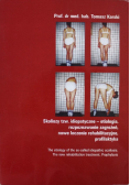 Skoliozy tzw. idiopatyczne - etiologia, rozpoznawanie zagrożeń, nowe leczenie rehabilitacyjne, profilaktyka