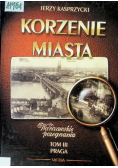 Korzenie Miasta Warszawskie pożegnania Tom III Praga