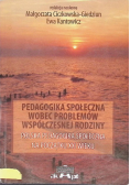 Pedagogika społeczna wobec problemów współczesnej rodziny