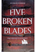 Pięć pękniętych ostrzy Five Broken Blades The Broken Blades Tom 1