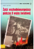Żydzi wschodnioeuropejscy podczas II Wojny Światowej