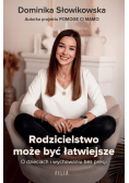 Rodzicielstwo może być łatwiejsze