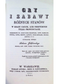 Gry i zabawy różnych stanów w kraju całym, lub niektórych tylko prowincyach