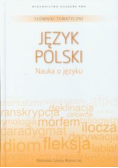 Słowniki tematyczne 11 Język polski Nauka o języku