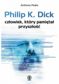 Philip K. Dick Człowiek który pamiętał przyszłość