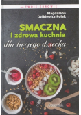 Smaczna i zdrowa kuchnia dla twojego dziecka