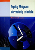 Aspekty medyczne starzenia się człowieka