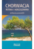 Chorwacja Bośnia i Hercegowina praktyczny przewodnik